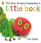 The Very Hungry Caterpillar's Little Book Eric Carle