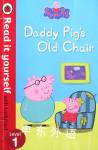 Read it yourself with Ladybird Level 1: Peppa Pig-Daddy Pig's old chair Ellen Philpott