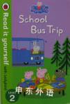 Read it yourself with Ladybird Level 2:Peppa Pig School bus trip Ladybird Books