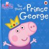 Peppa Pig: the Story of Prince George