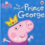 Peppa Pig: the Story of Prince George Ladybird Books Ltd