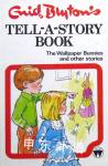 The Wallpaper Bunnies and Other Stories (Enid Blytons tell-a-story book) Enid Blyton