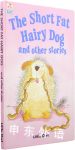 The short fat hairy dog and other stories