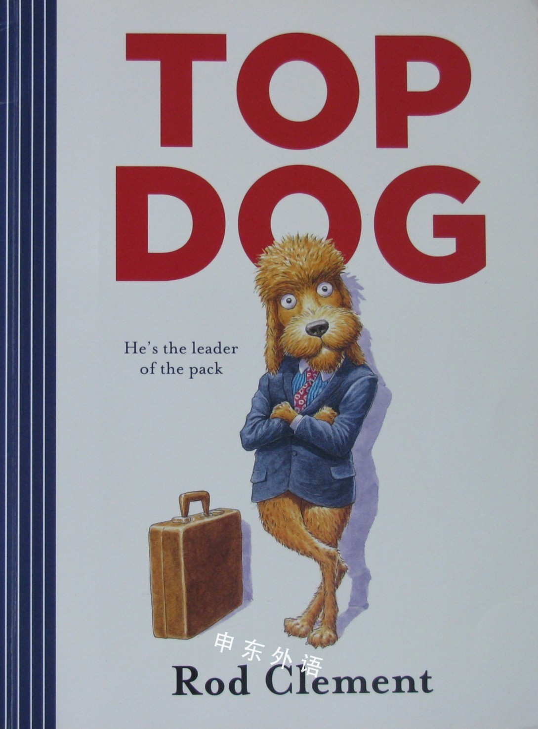 Top Dog 早期的读者系列 儿童图书 进口图书 进口书 原版书 绘本书 英文原版图书 儿童纸板书 外语图书 进口儿童书 原版儿童书 Top Dog 早期的读者系列 儿童图书 进口图书 进口书 原版书 绘本书 英文原版图书 儿童纸板书 外语图书 进口儿童书 原版儿童书