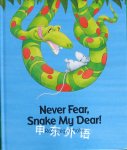 Never Fear, Snake My Dear! Rolf Siegenthaler