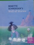Binette Schroeder's Well of Stories Binette Schroeder