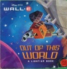 Disney Pixar Wall-E: Out of This World- A Light-Up Book
