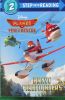 Brave Firefighters (Disney Planes: Fire & Rescue) (Step into Reading)