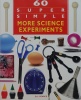 60 Super Simple More Science Experiments