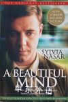 A Beautiful Mind: The Life of Mathematical Genius and Nobel Laureate John Nash Sylvia Nasar