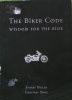 The Biker Code: Wisdom for the Ride