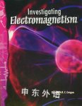 Investigating Electromagnetism: Physical Science (Science Readers) Elizabeth Cregan