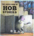 The Green book of Hob stories William Mayne and Patrick Benson