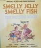 Smelly Jelly, Smelly Fish