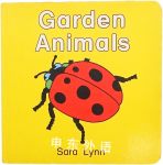 Garden Animals board book Sara Lynn