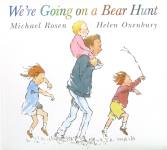 We are Going on a Bear Hunt Michael Rosen