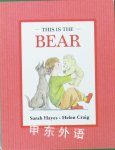 This Is the Bear (Bear Hugs) Sarah Hayes~Helen Craig