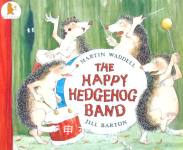 The Happy Hedgehog Band Martin Waddell       