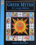 Greek Myths for young children Marcia Williams