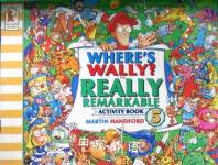 Where's Wally?: Really Remarkable Activity Book  MARTIN HANDFORD