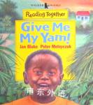 Give Me My Yam (Reading Together) Jan Blake