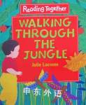 Walking Through the Jungle (Reading Together) Julie Lacome