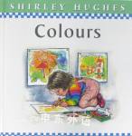 Colours (The nursery collection) Shirley Hughes