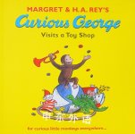 Curious George Visits a Toy Shop H. A. Rey           