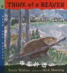 Think of a Beaver Karen Wallace