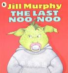 The Last Noo-noo Jill Murphy