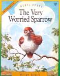 The Very Worried Sparrow Meryl Doney