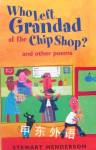Who Left Grandad At The Chip Shop?and other poems Stewart Henderson