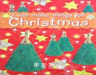 I Can Make Things for Christmas Christina Goodings