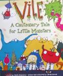 Vile: A Cautionary Tale for Little Monsters Mark Robinson