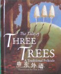 The Tale of Three Trees Angela Elwell Hunt