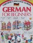 German for Beginners (Language for Beginners) Angela Wilkes;John Shackell