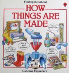 How Things are Made (Usborne Explainers) Felicity Brooks