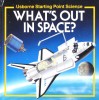 What's Out in Space? (Usborne Starting Point Science)