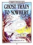 Ghost Train To Nowhere Phil Roxbee Cox