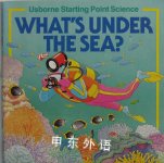 What's Under the Sea? (Usborne Starting Point Science) Sophy Tahta