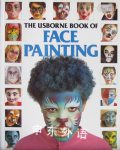 The Usborne Book of Face Painting Chris Chaudron;Chris Caudron;Caro Childs