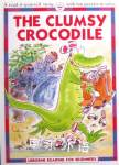 The Clumsy Crocodile (Usborne Reading for Beginners) Felicity Everett
