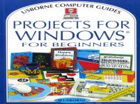 Projects for Windows for Beginners (Usborne Computer Guides) Philippa Wingate
