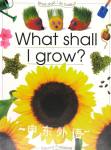 What Shall I Grow? (What Shall I Do Today Series) Ray Gibson