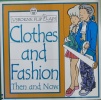 Clothes and Fashion Then and Now