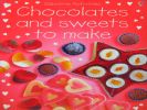 Chocolate and Sweets to Make