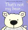 That's Not My Bear(Usborne Touchy-Feely)