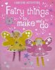 Fairy Things to Make and Do (Activities)