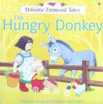 The Hungry Donkey Stephen Cartwright;Heather Amery