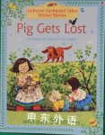 Pig Gets Lost (Farmyard Tales Sticker Storybooks) Heather Amery
